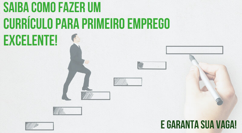 Saiba Como Fazer um Currículo para Primeiro Emprego Excelente!